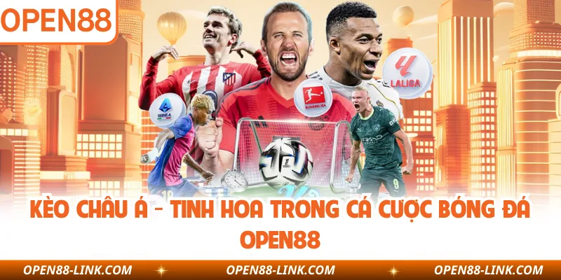 Kèo Châu Á - Tinh Hoa Trong Cá Cược Bóng Đá OPEN88
